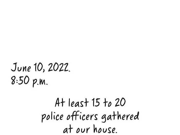 June 10, 2022. 8:50 p.m. At least 15 to 20 police officers gathered at our house. My father chatted with them in a very respectful, calm tone. They asked him if he could go with them to the police station. I asked him: “What if you don’t come back?” 12:30 a.m. I was calling Abbu’s lawyer friends to find out what I could do to help him. And then my sister-in-law told me that a female police officer had come to bring my mother and my sister Sumaya to the police station. I didn’t know where they were being held. The police made them sit at a station for more than 35 hours. And I found out the next morning my father was being held for being the “mastermind” of the June 10 protests. We then received a backdated demolition notice for our home. A notice of less than 12 hours. We just left without saying anything to anyone.