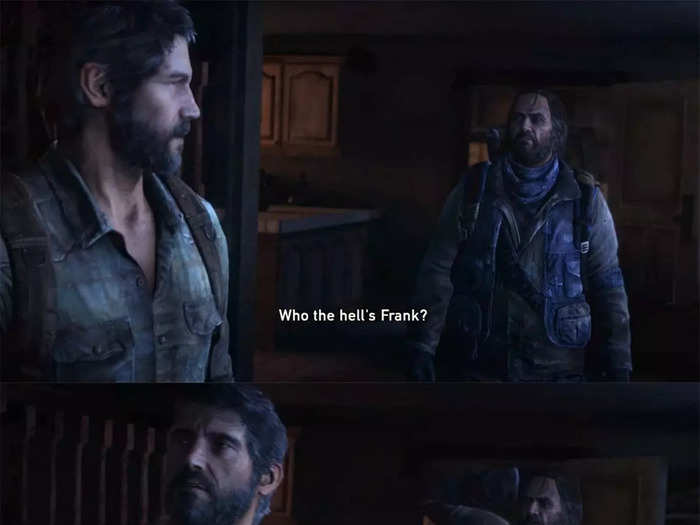 Joel never knew about Frank in the game.