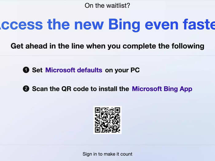 You should see two steps. Microsoft says completing these will help you get quicker access to the new Bing. Just be sure you sign in to Microsoft when doing both steps so they count towards getting you quicker access.