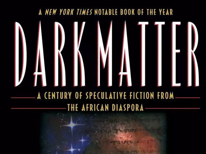 "Dark Matter: A Century of Speculative Fiction From the African Diaspora," edited by Sheree Renée Thomas (2001)