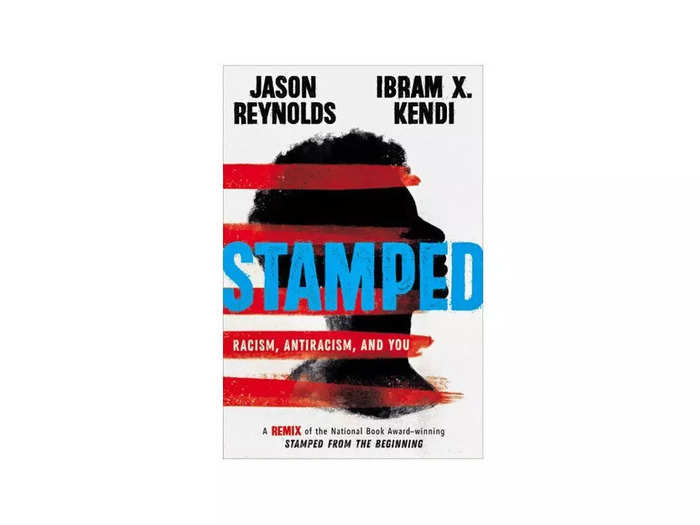 "Stamped: Racism, Antiracism and You" by Jason Reynolds and Ibram X. Kendi