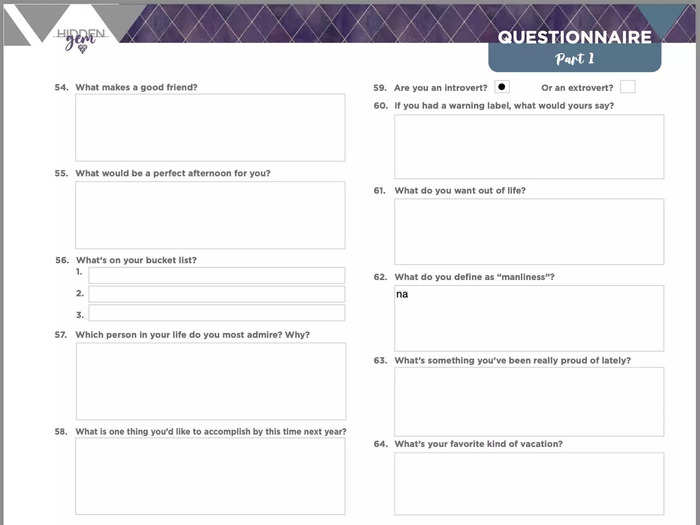 Kociuba provided me with the questionnaire she sends to new clients. It was an almost 100-question survey that included queries like, "What makes a good friend?" and "What do you define as 